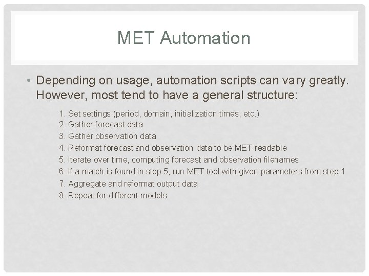 MET Automation • Depending on usage, automation scripts can vary greatly. However, most tend MET Automation • Depending on usage, automation scripts can vary greatly. However, most tend