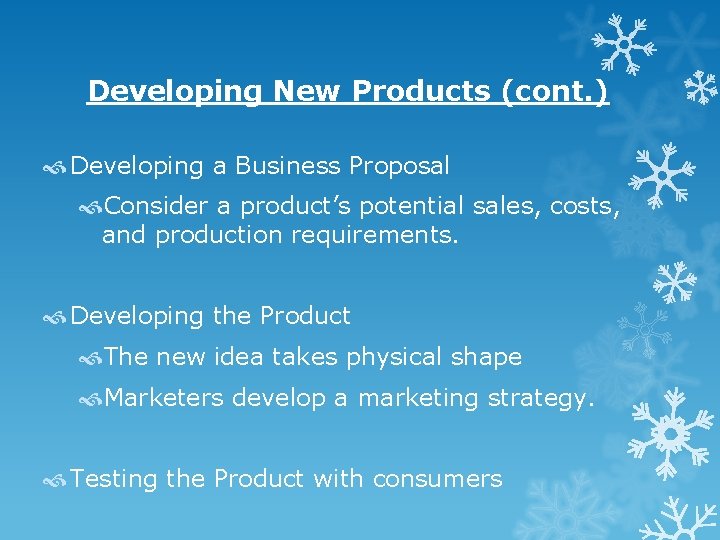 Developing New Products (cont. ) Developing a Business Proposal Consider a product’s potential sales, Developing New Products (cont. ) Developing a Business Proposal Consider a product’s potential sales,