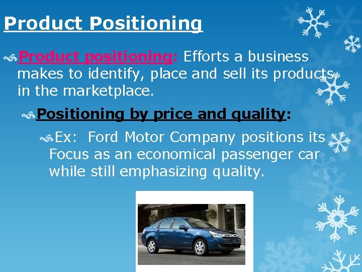 Product Positioning Product positioning: Efforts a business makes to identify, place and sell its Product Positioning Product positioning: Efforts a business makes to identify, place and sell its