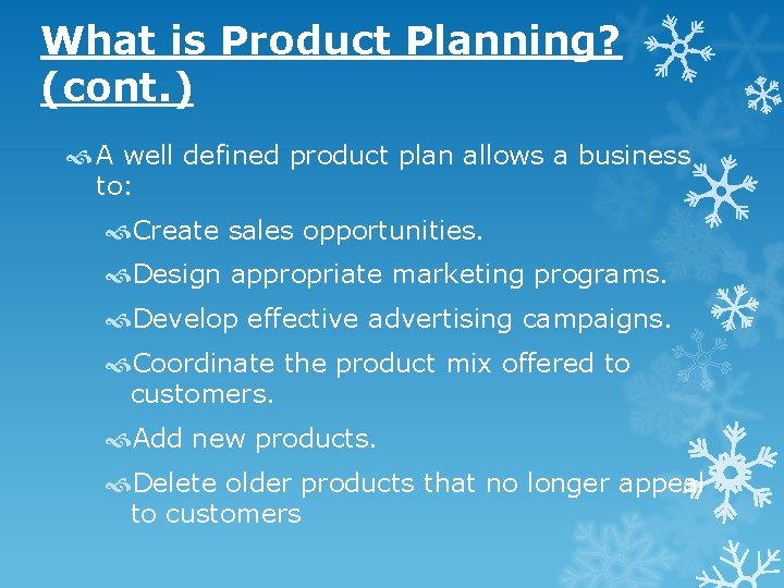 What is Product Planning? (cont. ) A well defined product plan allows a business What is Product Planning? (cont. ) A well defined product plan allows a business
