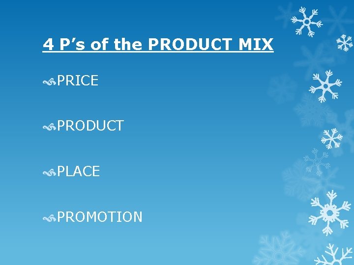 4 P’s of the PRODUCT MIX PRICE PRODUCT PLACE PROMOTION 4 P’s of the PRODUCT MIX PRICE PRODUCT PLACE PROMOTION