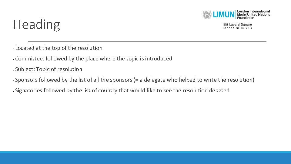 Heading • Located at the top of the resolution • Committee: followed by the