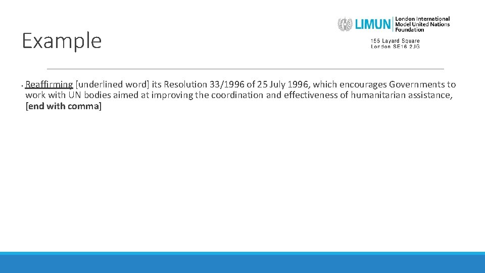 Example • Reaffirming [underlined word] its Resolution 33/1996 of 25 July 1996, which encourages