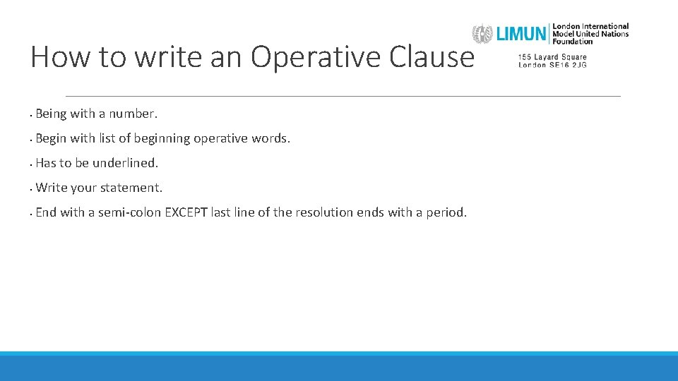 How to write an Operative Clause • Being with a number. • Begin with