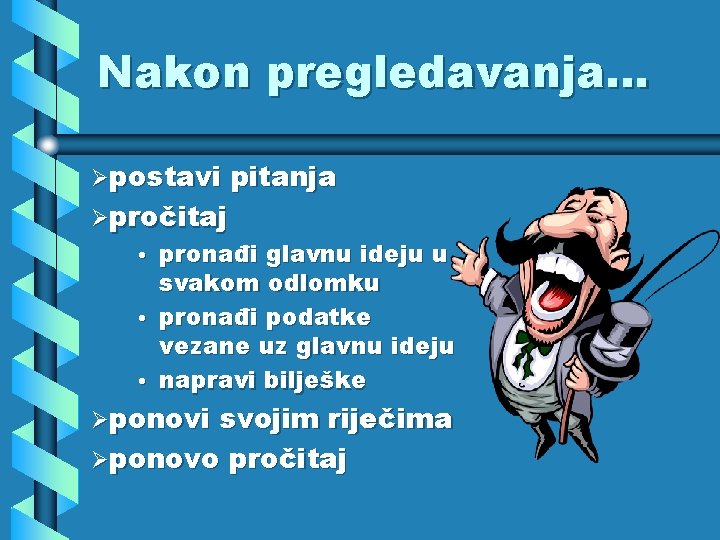 Nakon pregledavanja. . . Øpostavi Øpročitaj pitanja pronađi glavnu ideju u svakom odlomku •