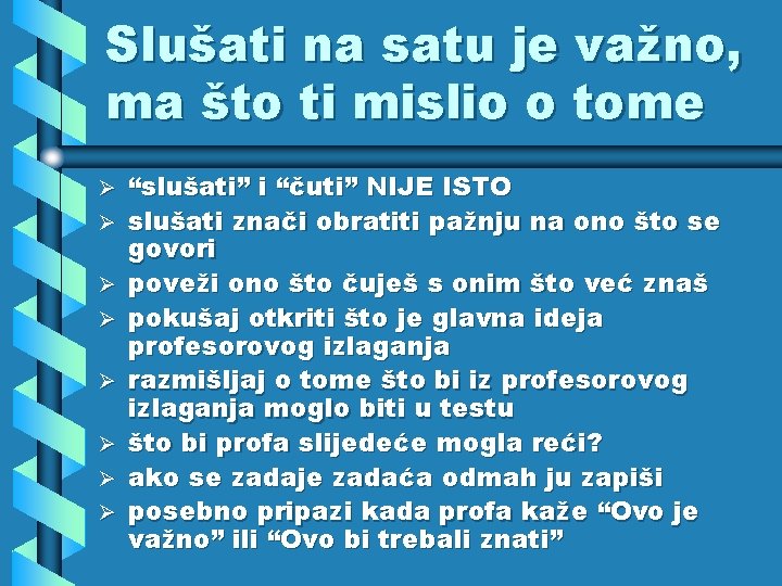 Slušati na satu je važno, ma što ti mislio o tome Ø Ø Ø