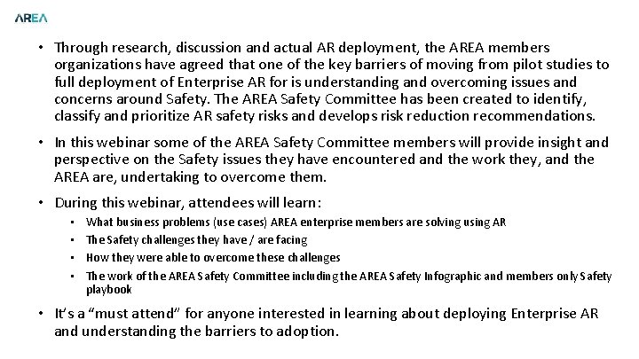  • Through research, discussion and actual AR deployment, the AREA members organizations have