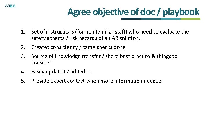 Agree objective of doc / playbook 1. Set of instructions (for non familiar staff)