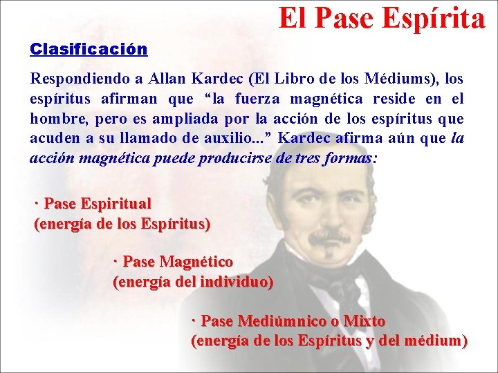 El Pase Espírita Clasificación Respondiendo a Allan Kardec (El Libro de los Médiums), los