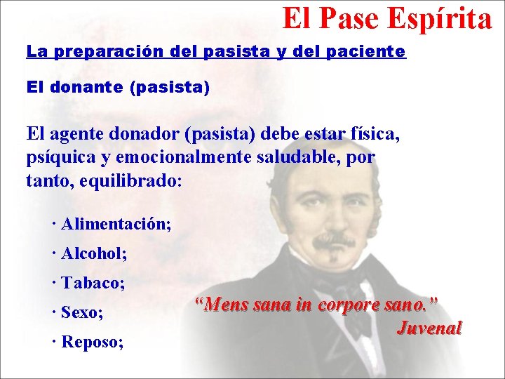 El Pase Espírita La preparación del pasista y del paciente El donante (pasista) El