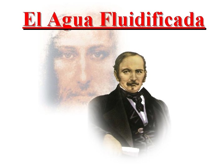 El Agua Fluidificada 