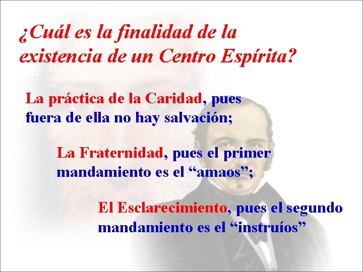 ¿Cuál es la finalidad de la existencia de un Centro Espírita? La práctica de