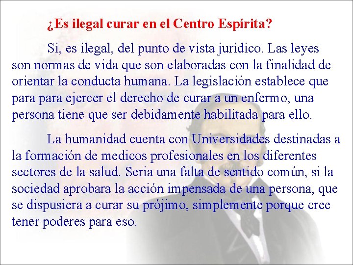 ¿Es ilegal curar en el Centro Espírita? Si, es ilegal, del punto de vista