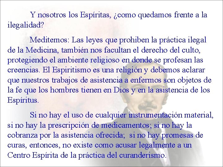 Y nosotros los Espíritas, ¿como quedamos frente a la ilegalidad? Meditemos: Las leyes que