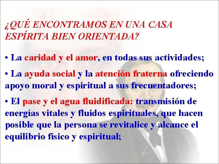 ¿QUÉ ENCONTRAMOS EN UNA CASA ESPÍRITA BIEN ORIENTADA? • La caridad y el amor,