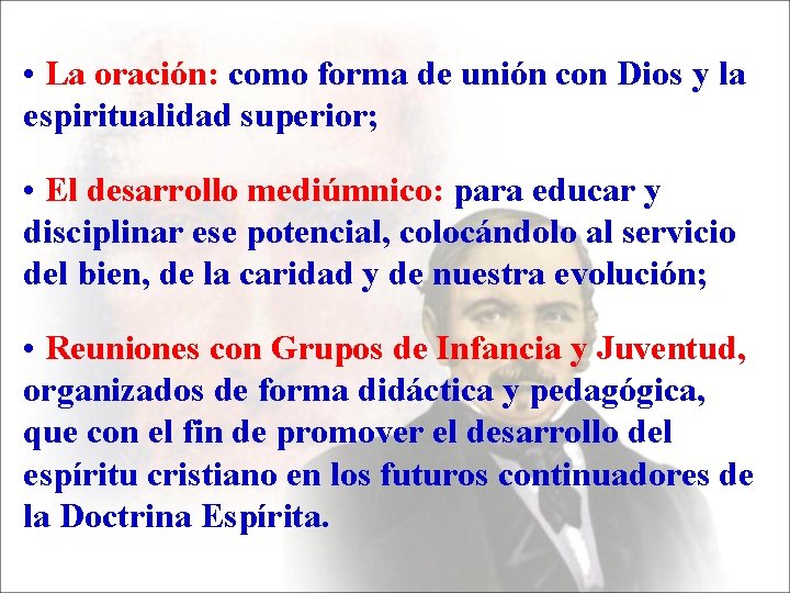  • La oración: como forma de unión con Dios y la espiritualidad superior;