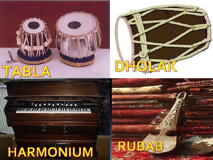 TABLA HARMONIUM DHOLAK RUBAB 