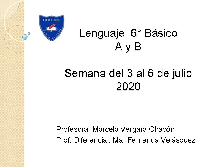 Lenguaje 6° Básico A y B Semana del 3 al 6 de julio 2020