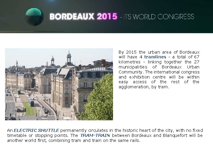 By 2015 the urban area of Bordeaux will have 4 tramlines - a total