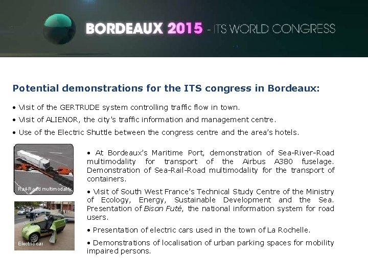 Potential demonstrations for the ITS congress in Bordeaux: • Visit of the GERTRUDE system