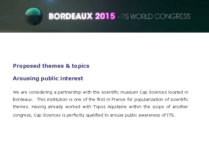 ITS World Congress Proposed themes & topics Arousing public interest We are considering a