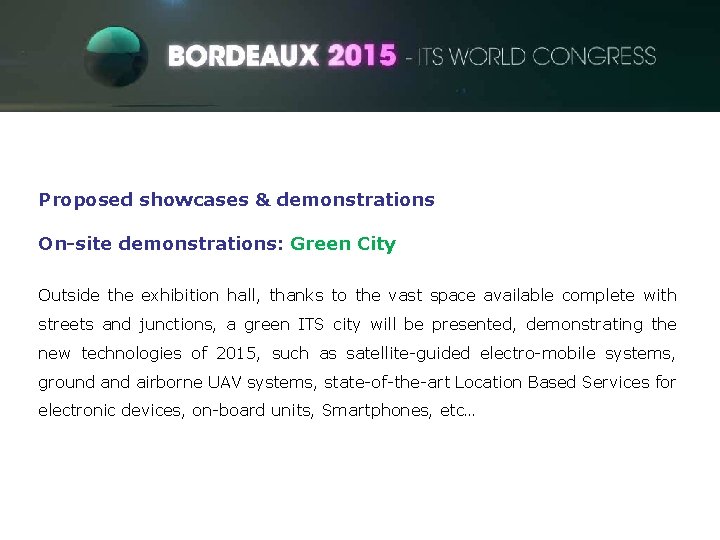 ITS World Congress Proposed showcases & demonstrations On-site demonstrations: Green City Outside the exhibition