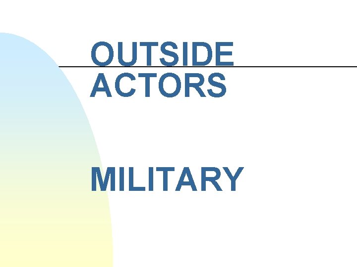 OUTSIDE ACTORS MILITARY 