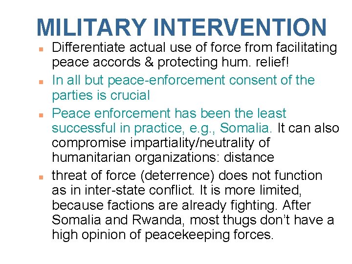 MILITARY INTERVENTION n n Differentiate actual use of force from facilitating peace accords &