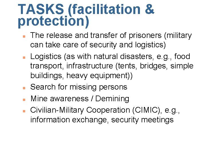 TASKS (facilitation & protection) n n n The release and transfer of prisoners (military TASKS (facilitation & protection) n n n The release and transfer of prisoners (military