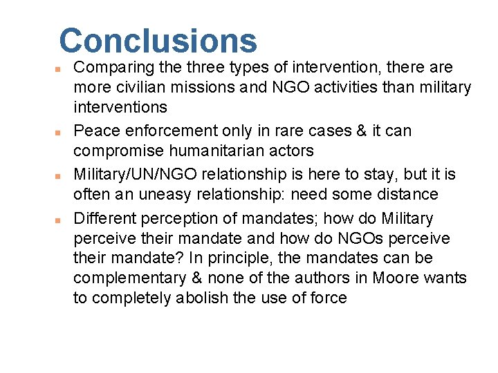 Conclusions n n Comparing the three types of intervention, there are more civilian missions