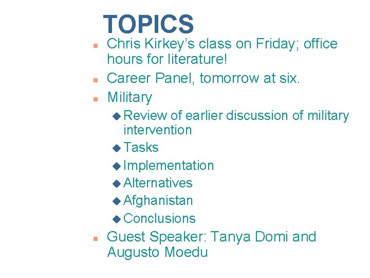 TOPICS n n n Chris Kirkey’s class on Friday; office hours for literature! Career