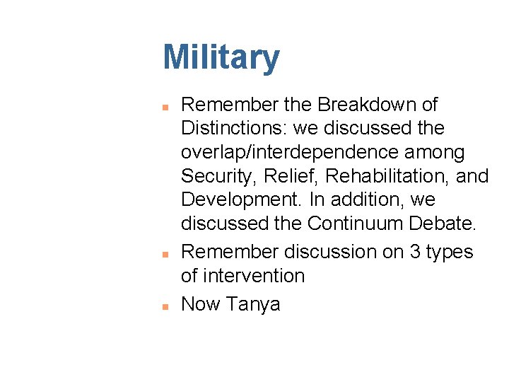 Military n n n Remember the Breakdown of Distinctions: we discussed the overlap/interdependence among