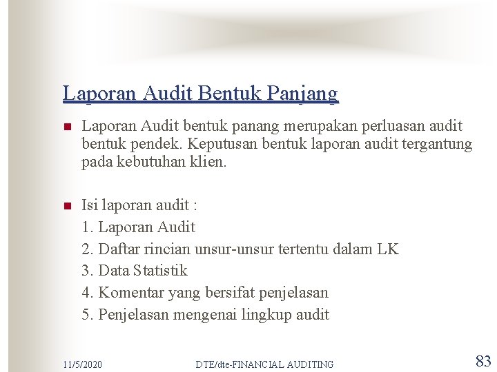 Laporan Audit Bentuk Panjang n Laporan Audit bentuk panang merupakan perluasan audit bentuk pendek.