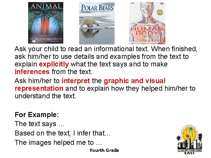Ask your child to read an informational text. When finished, ask him/her to use