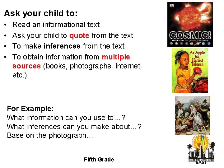 Ask your child to: • • Read an informational text Ask your child to