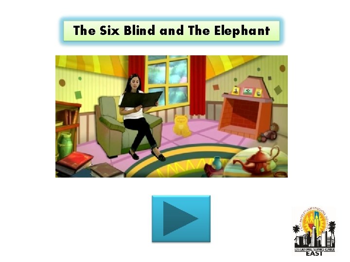 The Six Blind and The Elephant 