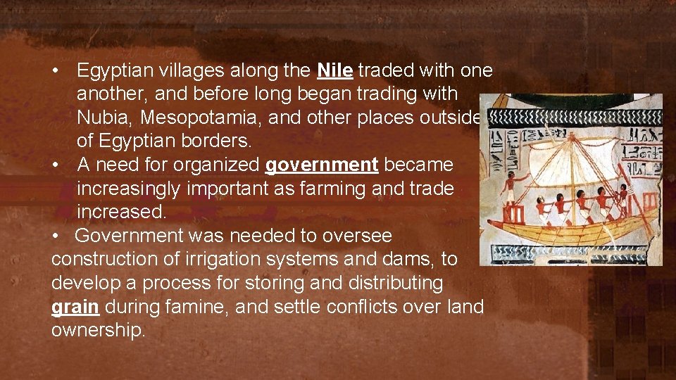  • Egyptian villages along the Nile traded with one another, and before long