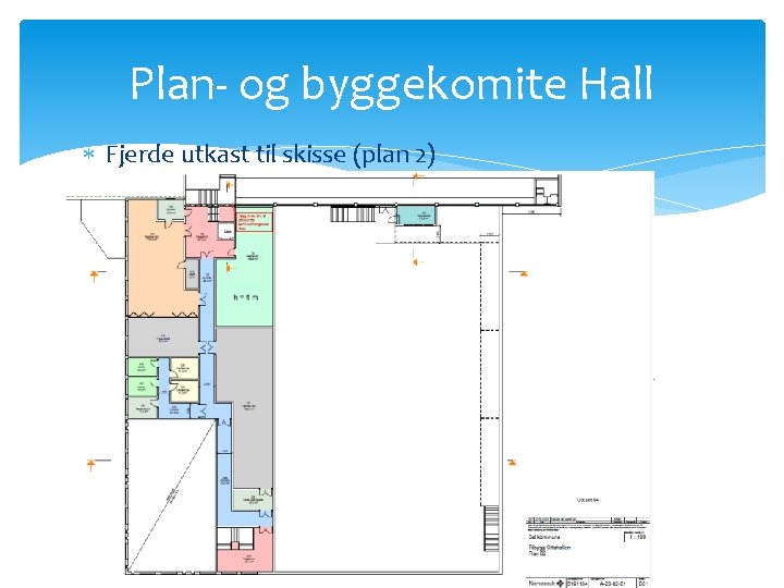 Plan- og byggekomite Hall Fjerde utkast til skisse (plan 2) 