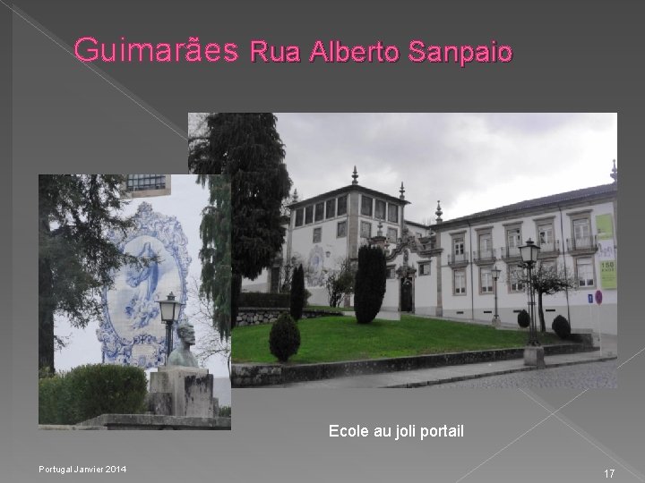 Guimarães Rua Alberto Sanpaio Ecole au joli portail Portugal Janvier 2014 17 
