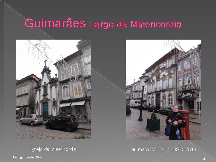 Guimarães Largo da Misericordia Igreja da Misericordia Portugal Janvier 2014 Guimaraes 201401_DSC 07518 4