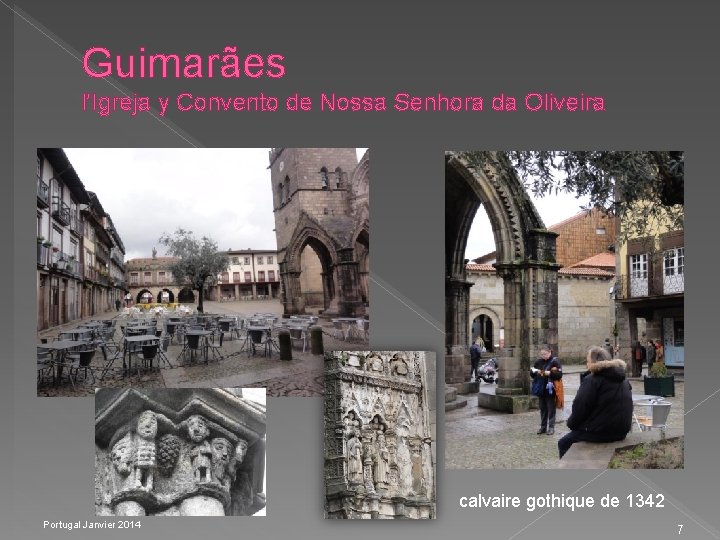 Guimarães l'Igreja y Convento de Nossa Senhora da Oliveira calvaire gothique de 1342 Portugal