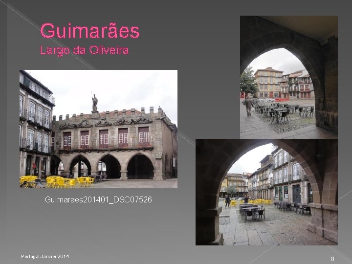 Guimarães Largo da Oliveira Guimaraes 201401_DSC 0 7530 Guimaraes 201401_DSC 07526 Portugal Janvier 2014