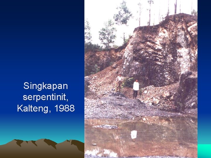 Singkapan serpentinit, Kalteng, 1988 