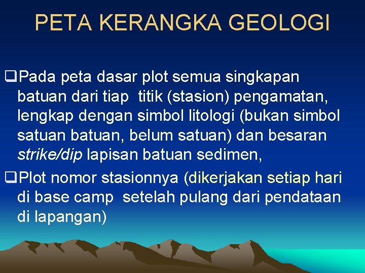 PETA KERANGKA GEOLOGI q. Pada peta dasar plot semua singkapan batuan dari tiap titik