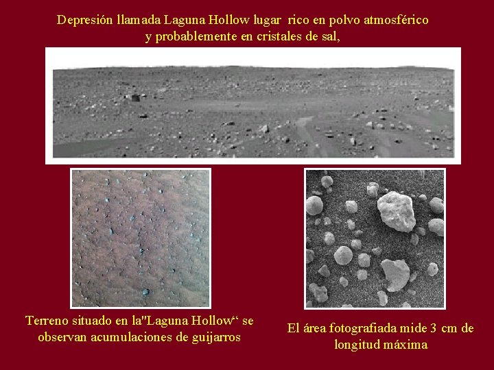 Depresión llamada Laguna Hollow lugar rico en polvo atmosférico y probablemente en cristales de