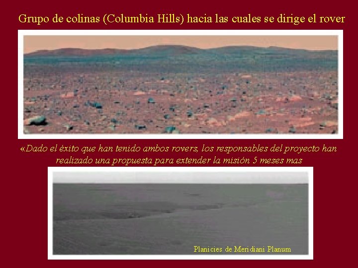 Grupo de colinas (Columbia Hills) hacia las cuales se dirige el rover «Dado el