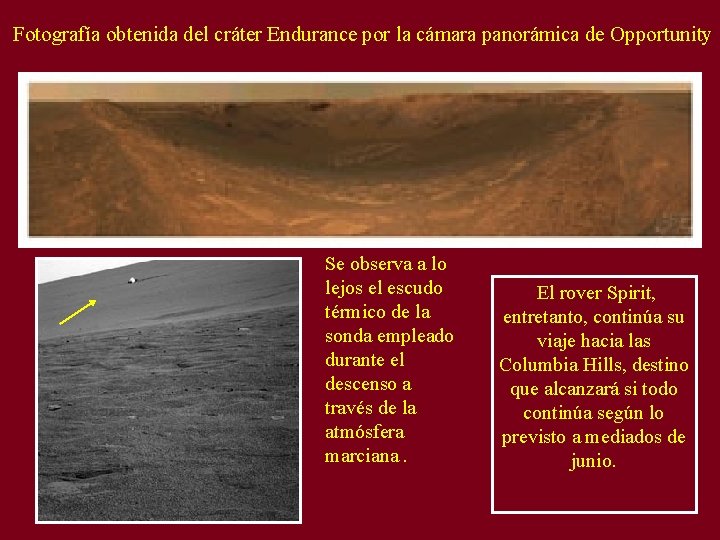 Fotografía obtenida del cráter Endurance por la cámara panorámica de Opportunity Se observa a