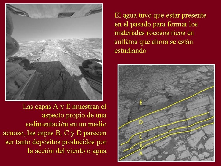 El agua tuvo que estar presente en el pasado para formar los materiales rocosos