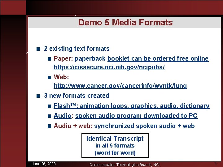 Demo 5 Media Formats 2 existing text formats Paper: paperback booklet can be ordered