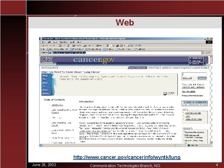 Web http: //www. cancer. gov/cancerinfo/wyntk/lung June 26, 2003 Communication Technologies Branch, NCI 4 